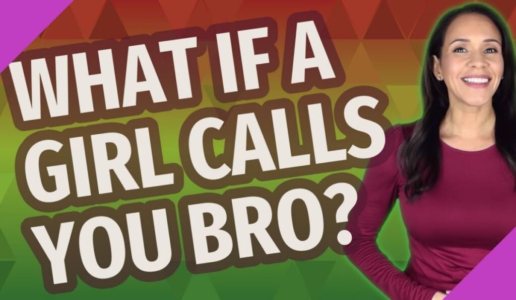 Best Replies When a Girl Calls You "Bro"